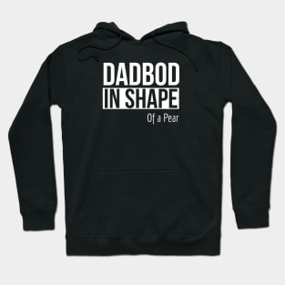 Dad Bod In Shape of A Pear Hoodie